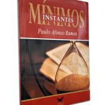 Mínimos Instantes - Paulo Afonso Ramos
