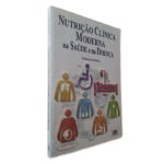 Nutrição Clínica Moderna na Saúde e da Doença - Helena Saldanha