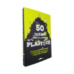 50 ideias para te livrares do plastico