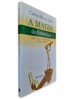 A Magia da Estratégia - Carlos Alberto Júlio