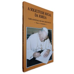 A Solicitude Social da Igreja - Papa João Paulo II