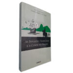 As Invasões Francesas e a Corte no Brasil - Paúlo Jorge Fernandes / Ana Maria Magalhães / Isabel Alçada
