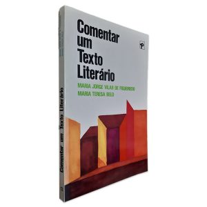Comentar um Texto Literário - Maria Jorge Vilar de Figueiredo - Maria Teresa Belo