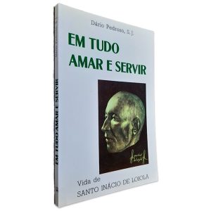 Em Tudo Amar e Servir - S. J. Dário Pedroso