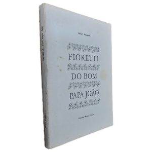 Fioretti do Bom Papa João - Henri Fesquet