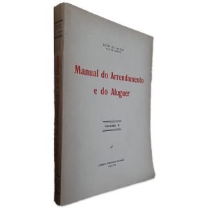 Manual do Arrendamento e do Aluguer - Volume II - João de Matos