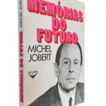 Memórias Do Futuro - Michel Jobert