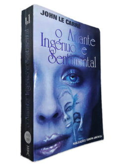 O Amante Ingénuo e Sentimental - John Le Carré