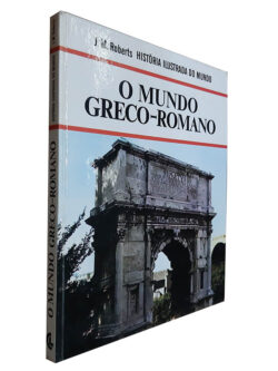 O Mundo Grego-Romano - J.M.Roberts