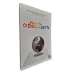 Para Uma Ciência Aberta - Gustavo Cardoso / Pedro Jacobetty / Alexandra Duarte