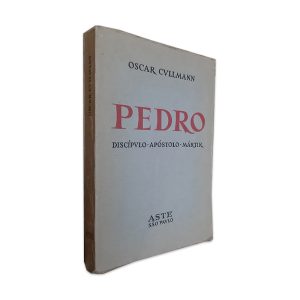 Pedro (Discípulo - Apóstolo - Mártir) - Oscar Cullmann
