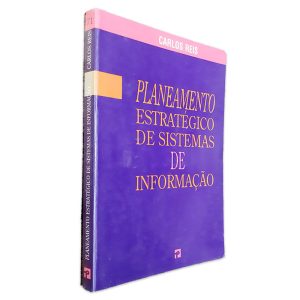 Planejamento Estratégico de Sistemas de Informação - Carlos Reis