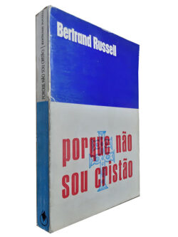 Porque não sou Cristão - Bertrand Russel