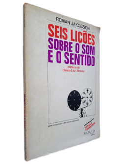 Seis Lições Sobre o Som e o Sentido - Roman Jakobson