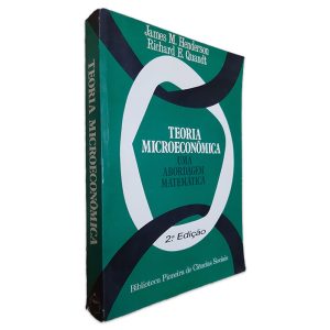 Teoria Microeconômica - Uma Abordagem Matemática - James M. Henderson - Richard E. Quandt