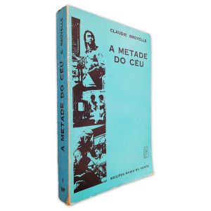 A Metade do Céu - Claudie Broyelle