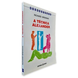 A Técnica Alexander - Richard Brennan