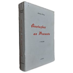 Anotações ao Presente -I Volume - Sebastião Ribeiro