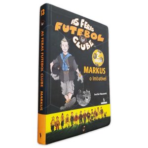 As Feras Futebol Clube - Markus o Imbatível - Joachim Masannek