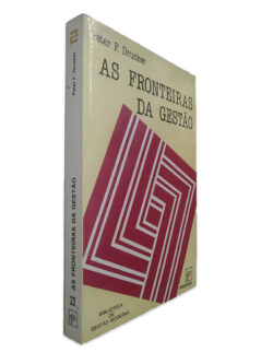 As Fronteiras da Gestão - Peter F. Drucker