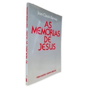 As Memórias de Jesus - Jean-Claude Barreau
