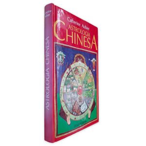 Astrologia Chinesa - Catherine Aubier