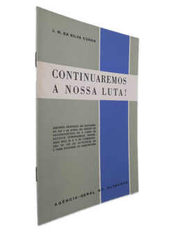 Continuaremos a Nossa Luta! J. M. da Silva Cunha