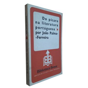 Do Pícaro na Literatura Portuguesa - João Palma Ferreira