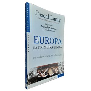 Europa na Primeira Linha (O Moldar da Nova Civilização) - Pascal Lamy
