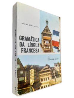 Gramática da Língua Francesa - José de Sousa Vieira