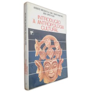 Introdução à Antropologia Cultural - Augusto Mesquitella Lima - Bento Martinez - João Lopes Filho