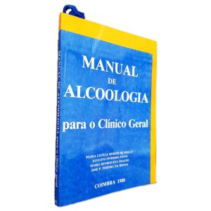 Manual de Alcoologia para o Clínico Geral - Maria Lucília Mercês De Mello - Augusto Pinheiro Pinto