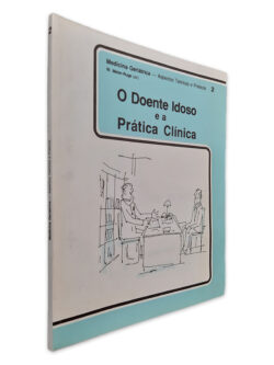 O Doente Idoso e a Prática Clínica - W. Meler-Ruge