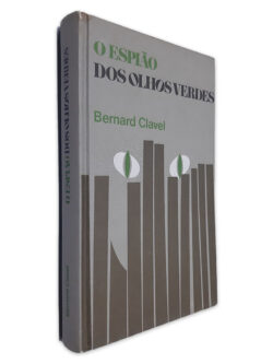 O Espião dos Olhos Verdes - Bernard Clavel