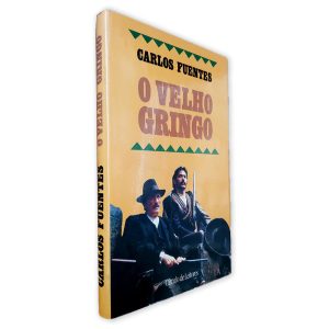 O Velho Gringo - Carlos Fuentes