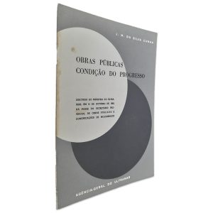 Obras Públicas Condição do Progresso - J. M. da Silva Cunha