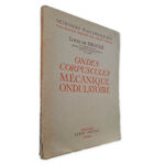 Ondes Corpuscules Mécanique Ondulatorie - Louis de Broglie