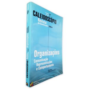 Organizações Comunicação Representações e Comportamento - Caleidoscópio Revista de Comunicação e Cultura