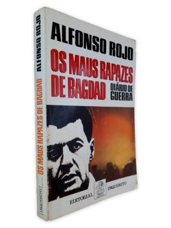 Os Maus Rapazes de Bagdad (Diário de Guerra) - Alfonso Rojo