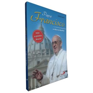 Papa Francisco A Vida e os Desafios - Saverio Gaeta
