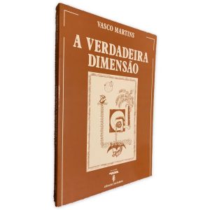A Verdadeira Dimensão - Vasco Martins
