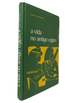 A Vida no Antigo Egipto - Boris de Rachewitz