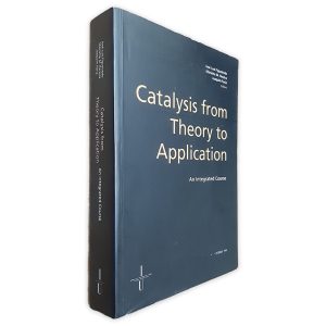 Catalysis From Theory to Application (an Integrated Course) - José Luís Figueiredo - Mariette Pereira - Joaquim Faría