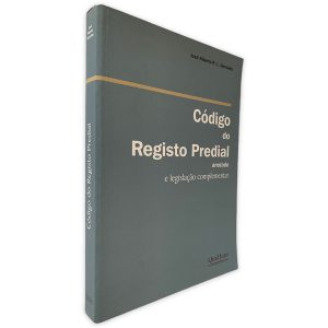 Código do Registo Predial (Anotado e Legislação Complementar) - José Alberto R. L. González