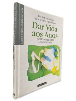 Dar Vida Aos Anos - Antoni Miranda - Carme Valls-Llobet