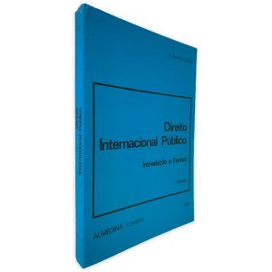 Direito Internacional Público (Introdução e Fontes) - J. da Silva Cunha