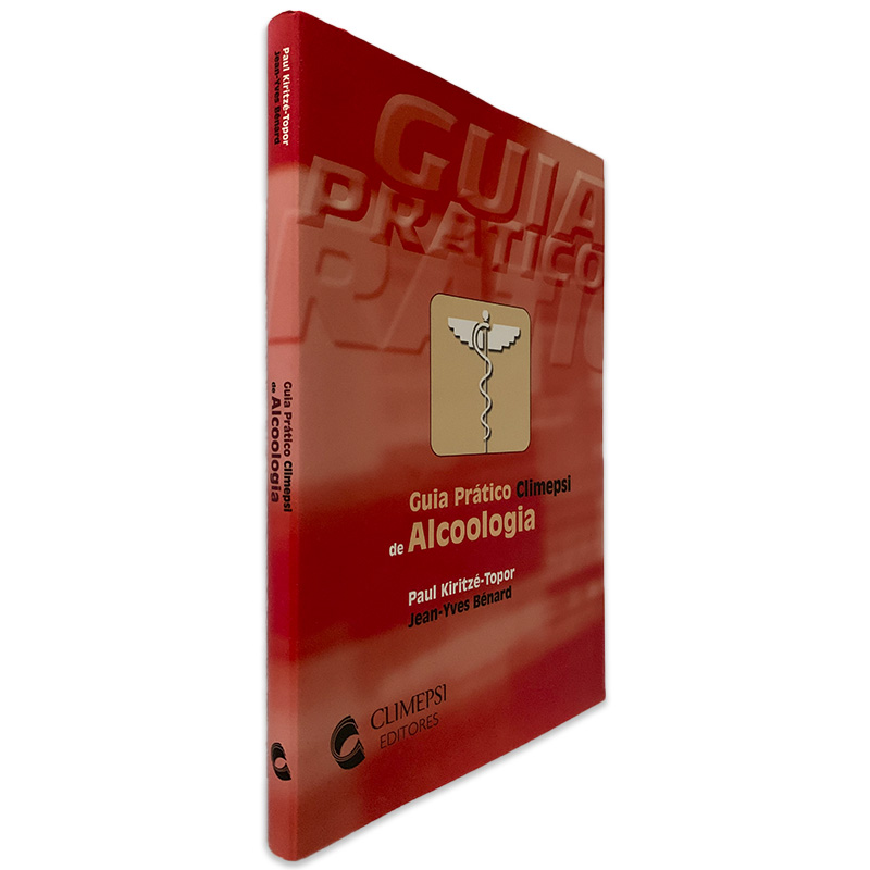 Guia Prático Climepsi de Alcoologia - Paul Kiritzé-Topor - Jean-Yves Bénard Guia Prático Climepsi de Alcoologia - Paul Kiritzé-Topor - Jean-Yves Bénard