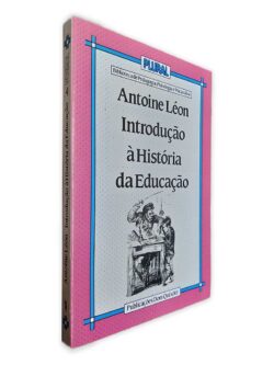 Introdução a História da Educação - Antoine Léon