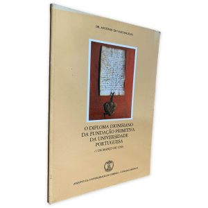 O Diploma Dionisiano da Fundação Primitiva da Universidade Portuguesa - Dr. António de Vasconcelos