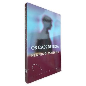 Os Cães de Riga - Henning Mankell